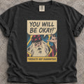 You Will Be Okay T-Shirt product image