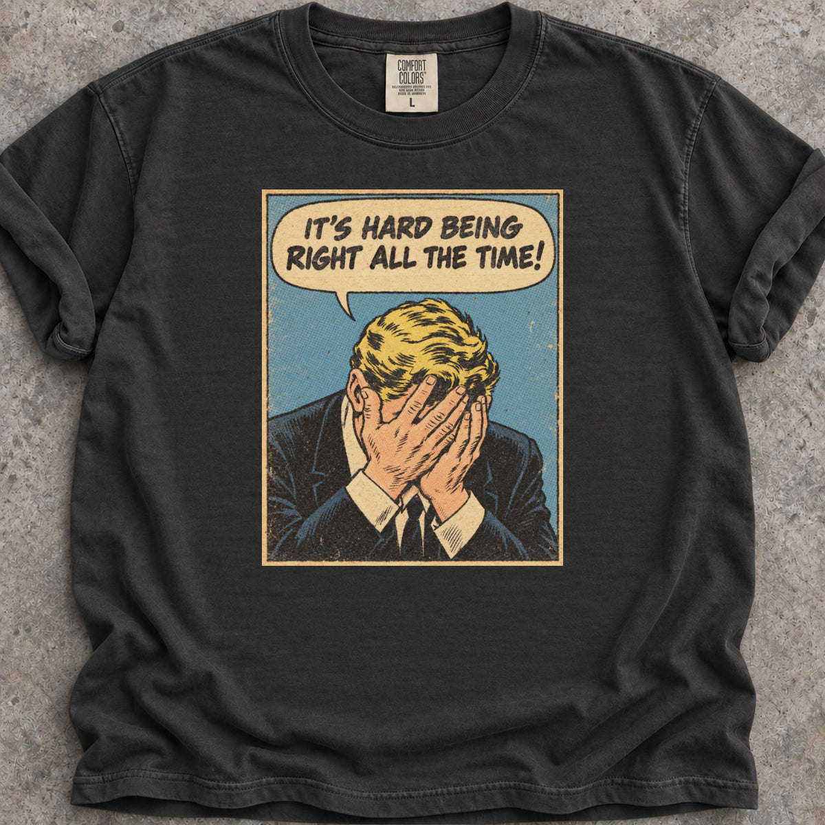 Hard Being Right T-Shirt