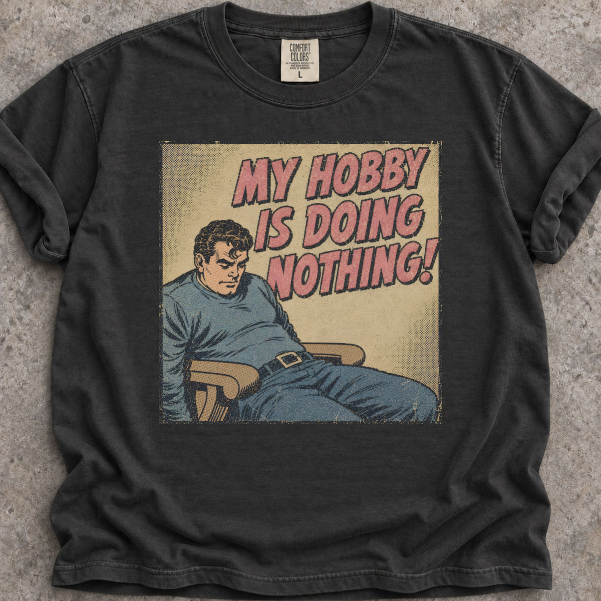 My Hobby Is Nothing T-Shirt