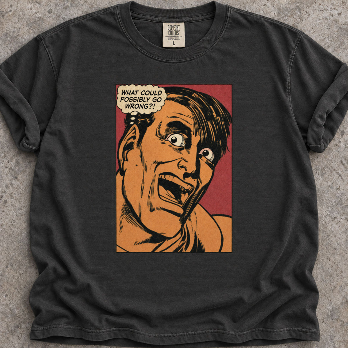 What Could Go Wrong T-Shirt