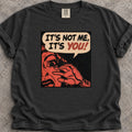 Not Me, You! T-Shirt