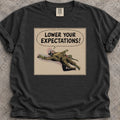 Lower Your Expectations T-Shirt