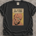 The Internet Is Mad T-Shirt