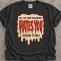 Government Hates You T-Shirt