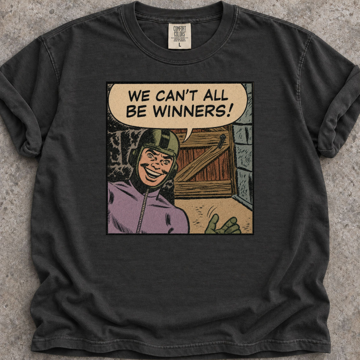 We Can't All Be Winners T-Shirt