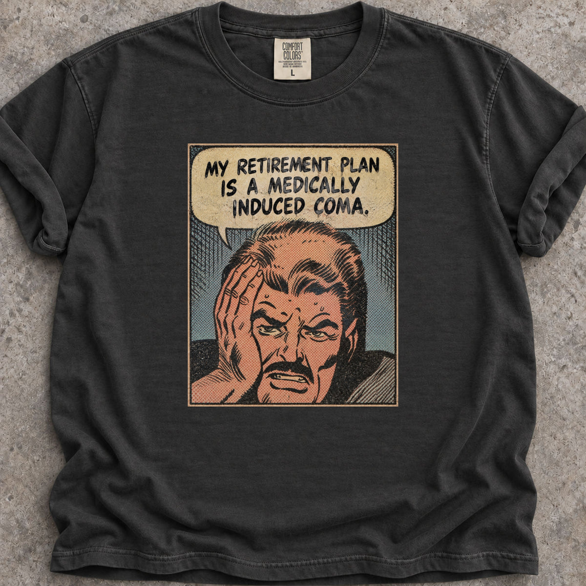 Retirement Coma T-Shirt