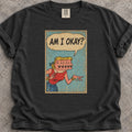 Am I Okay? T-Shirt