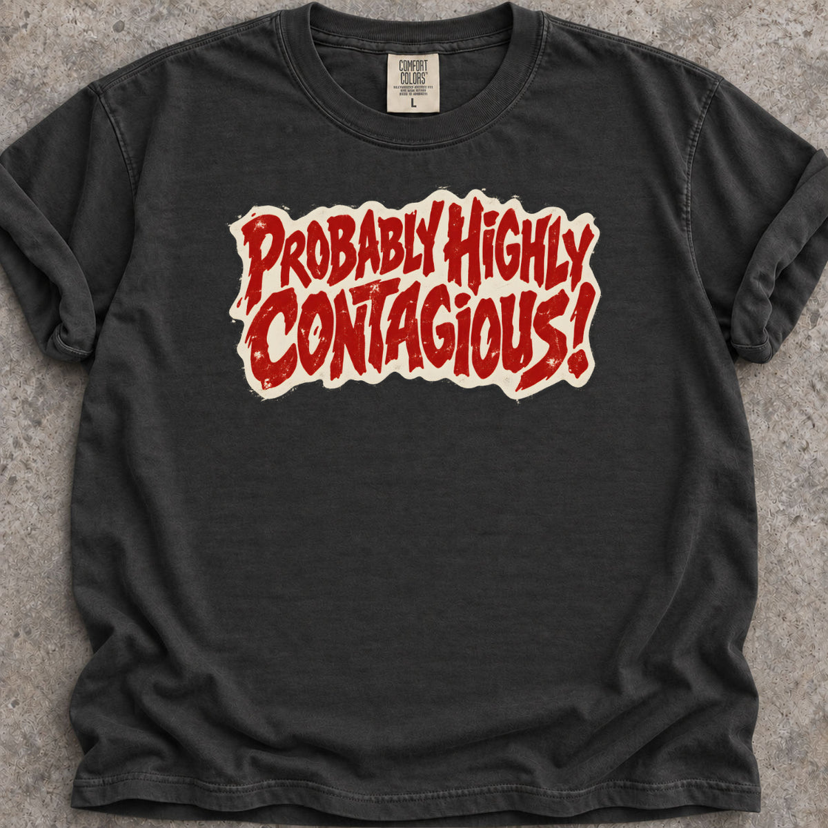 Highly Contagious T-Shirt