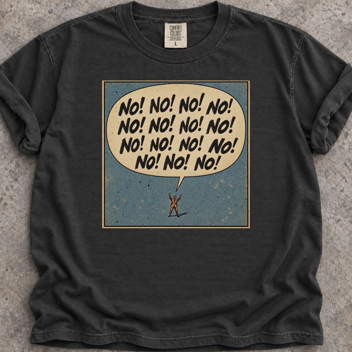 No! No! No! T-Shirt