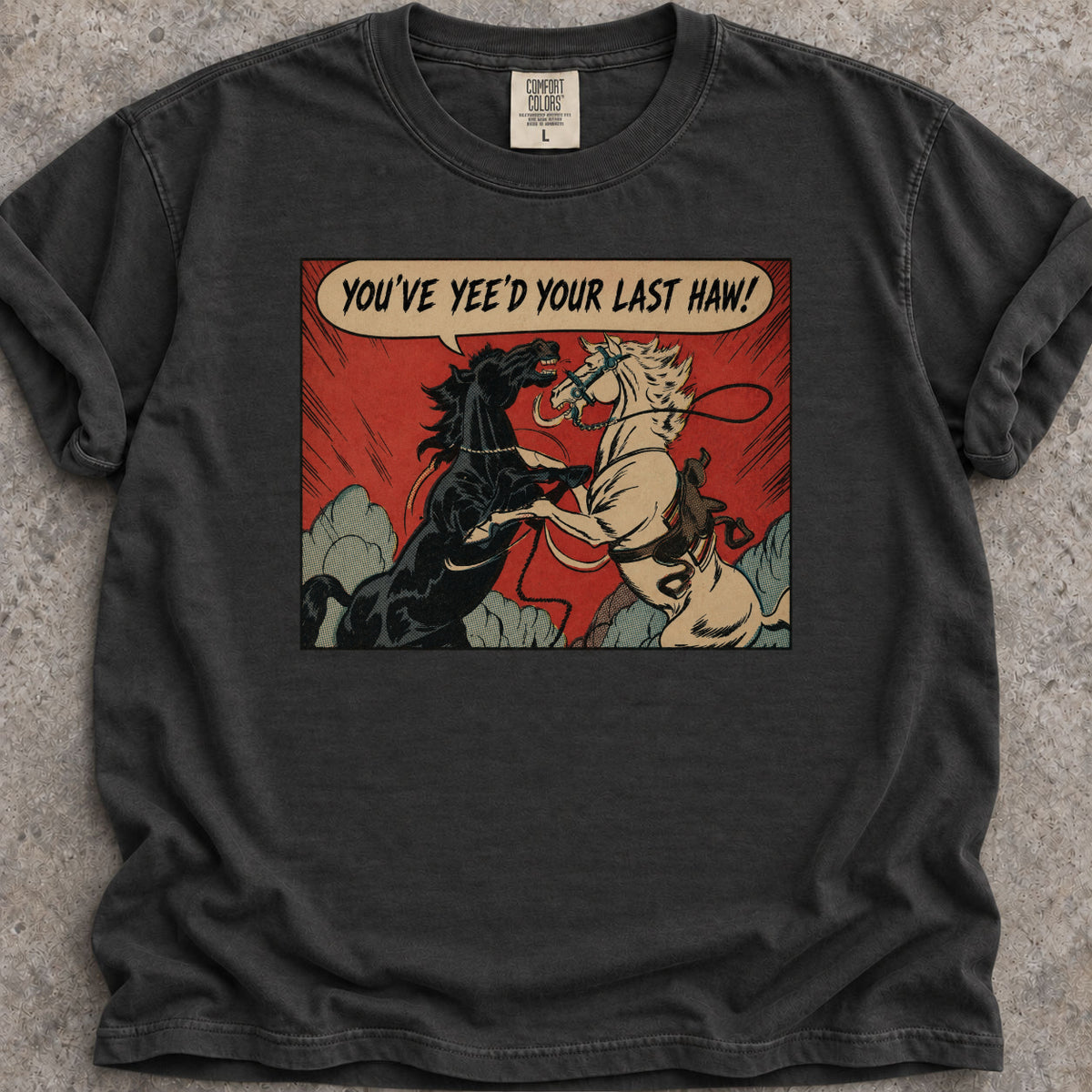 Last Yeehaw T-Shirt