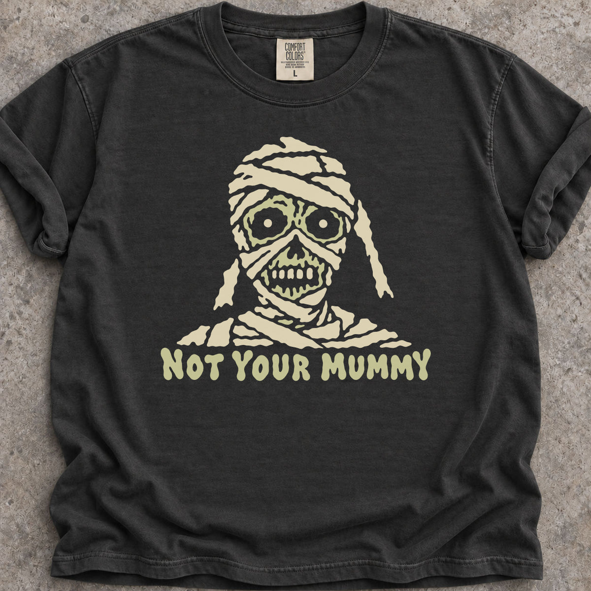 Not Your Mummy T-Shirt