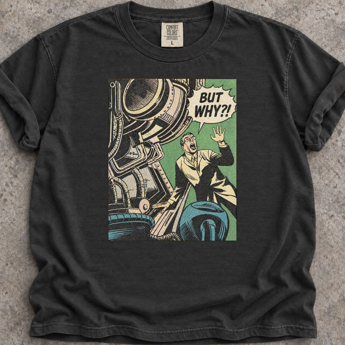 But Why?! T-Shirt