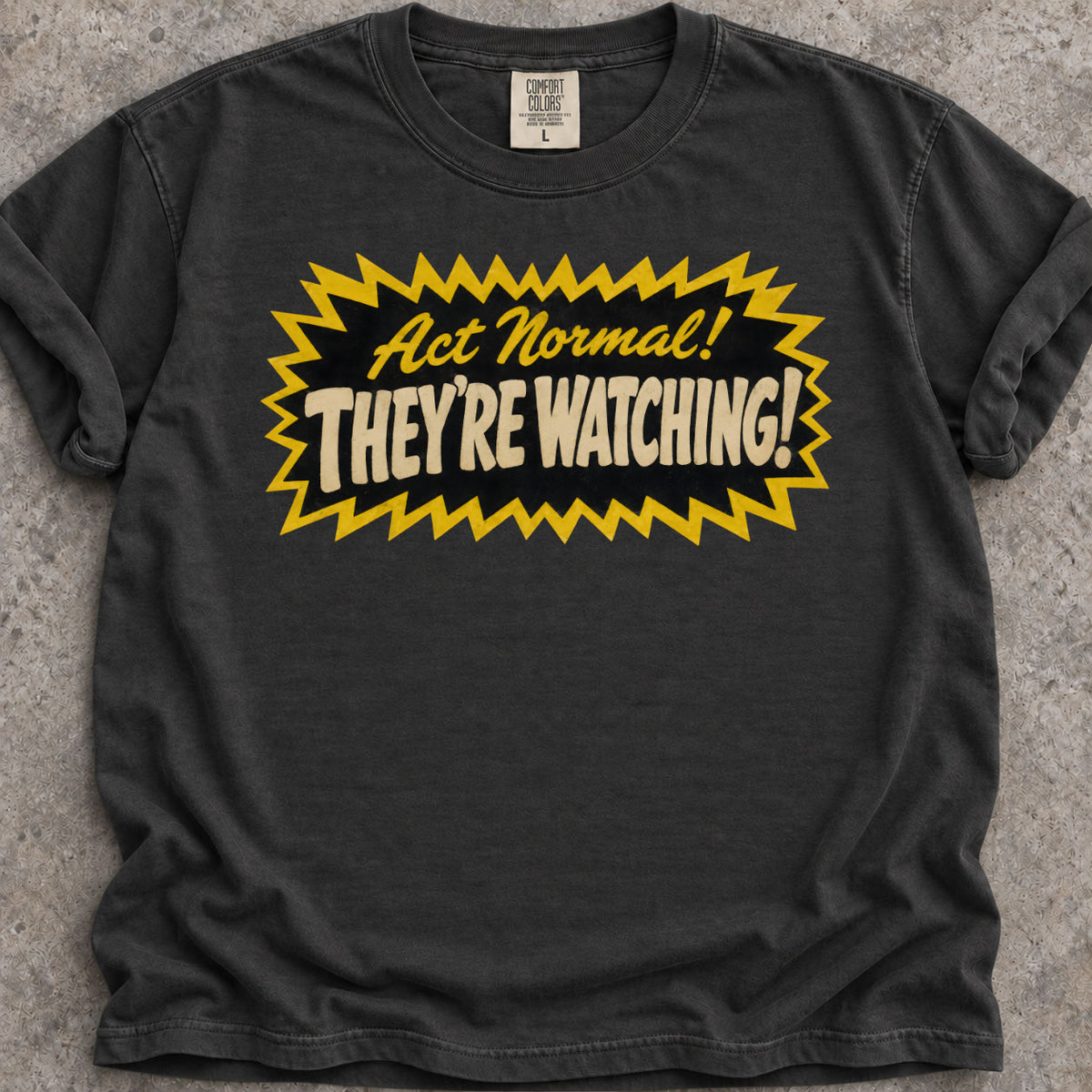 They're Watching T-Shirt