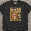 Sorry For Your Loss T-Shirt