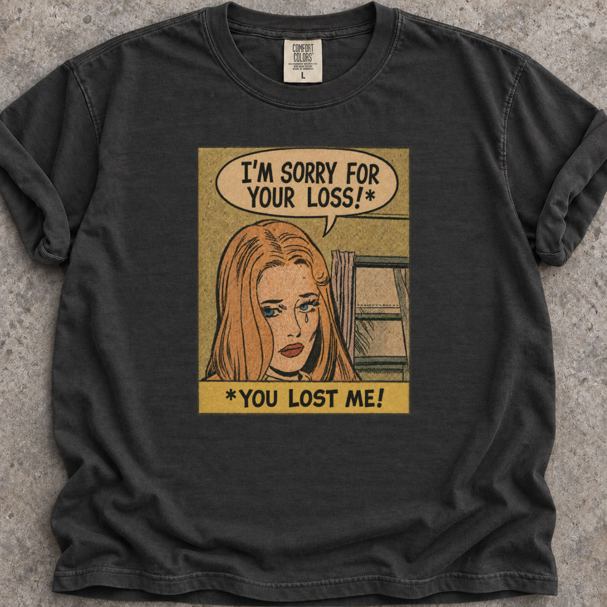Sorry For Your Loss T-Shirt