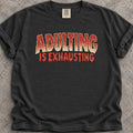Adulting Is Exhausting T-Shirt