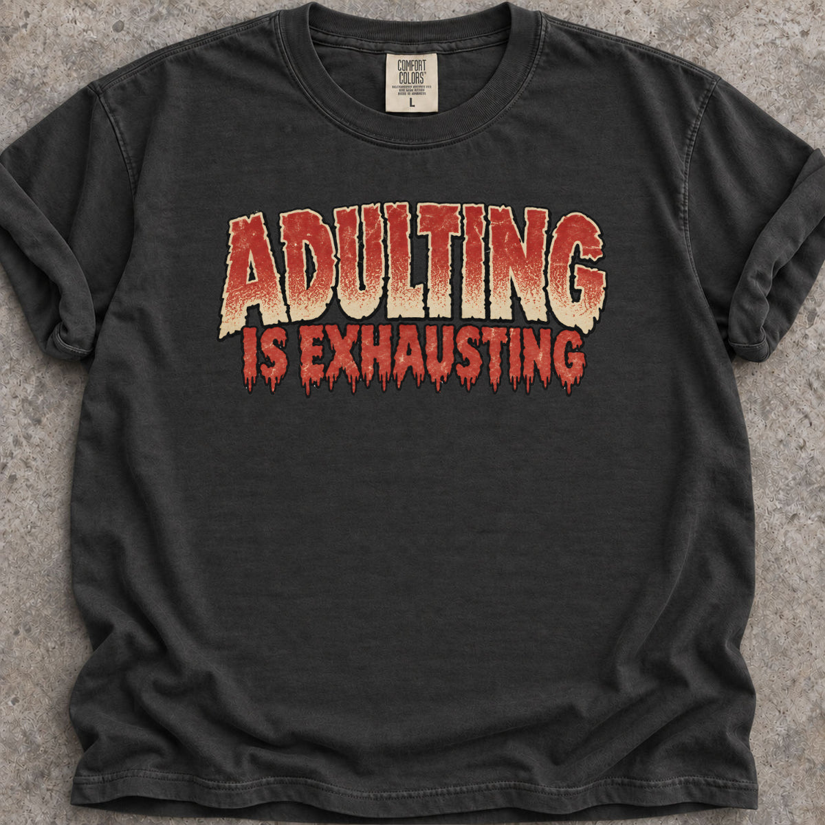 Adulting Is Exhausting T-Shirt