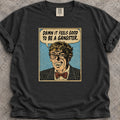 Damn Good Gangster T-Shirt