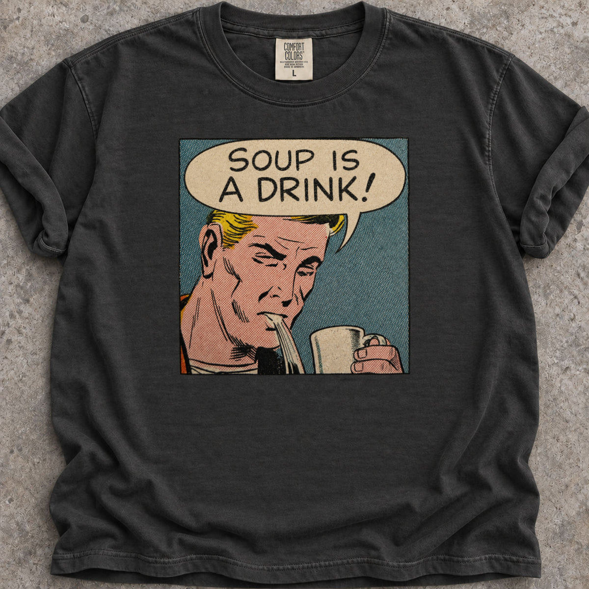 Soup Is A Drink T-Shirt