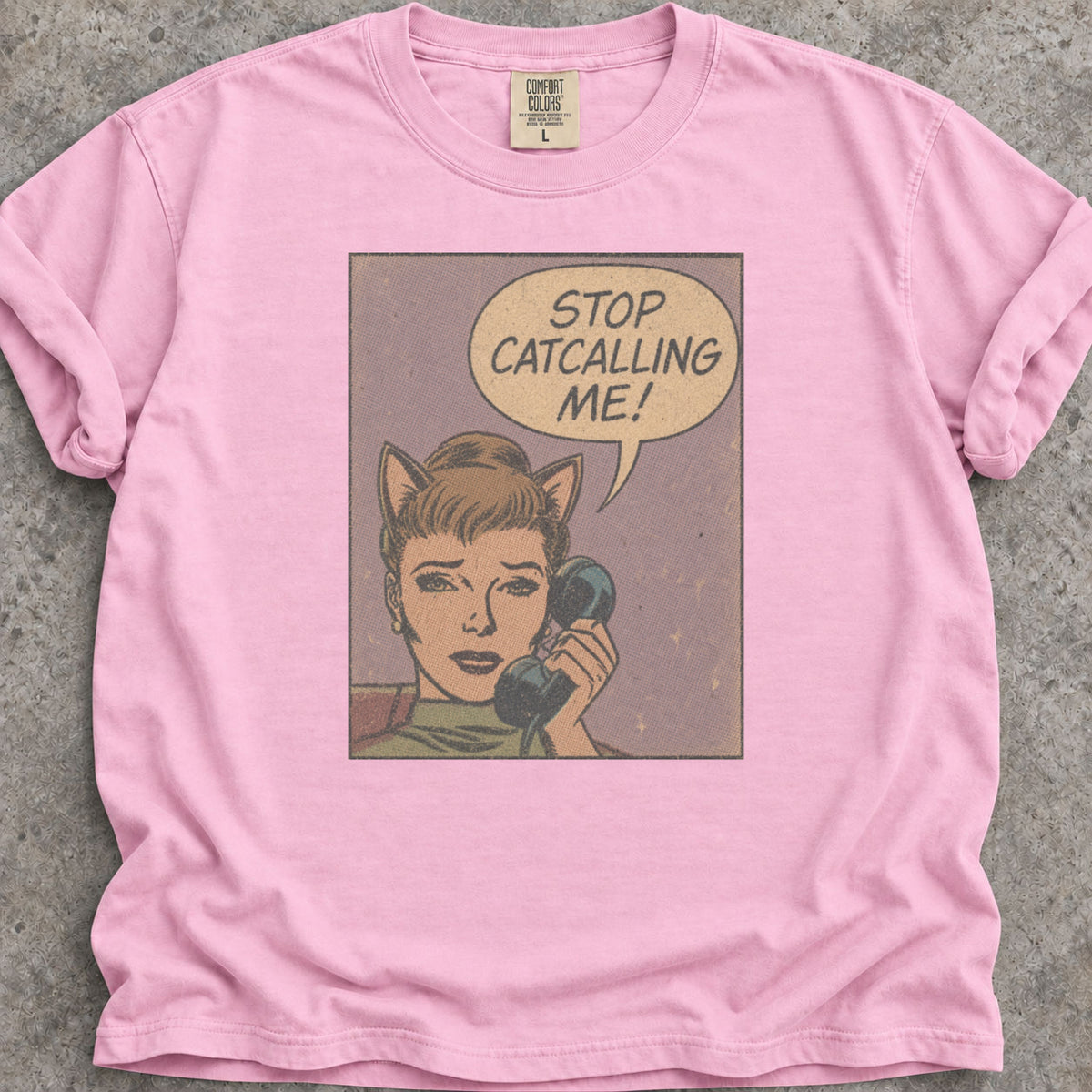 Stop Catcalling Me T-Shirt