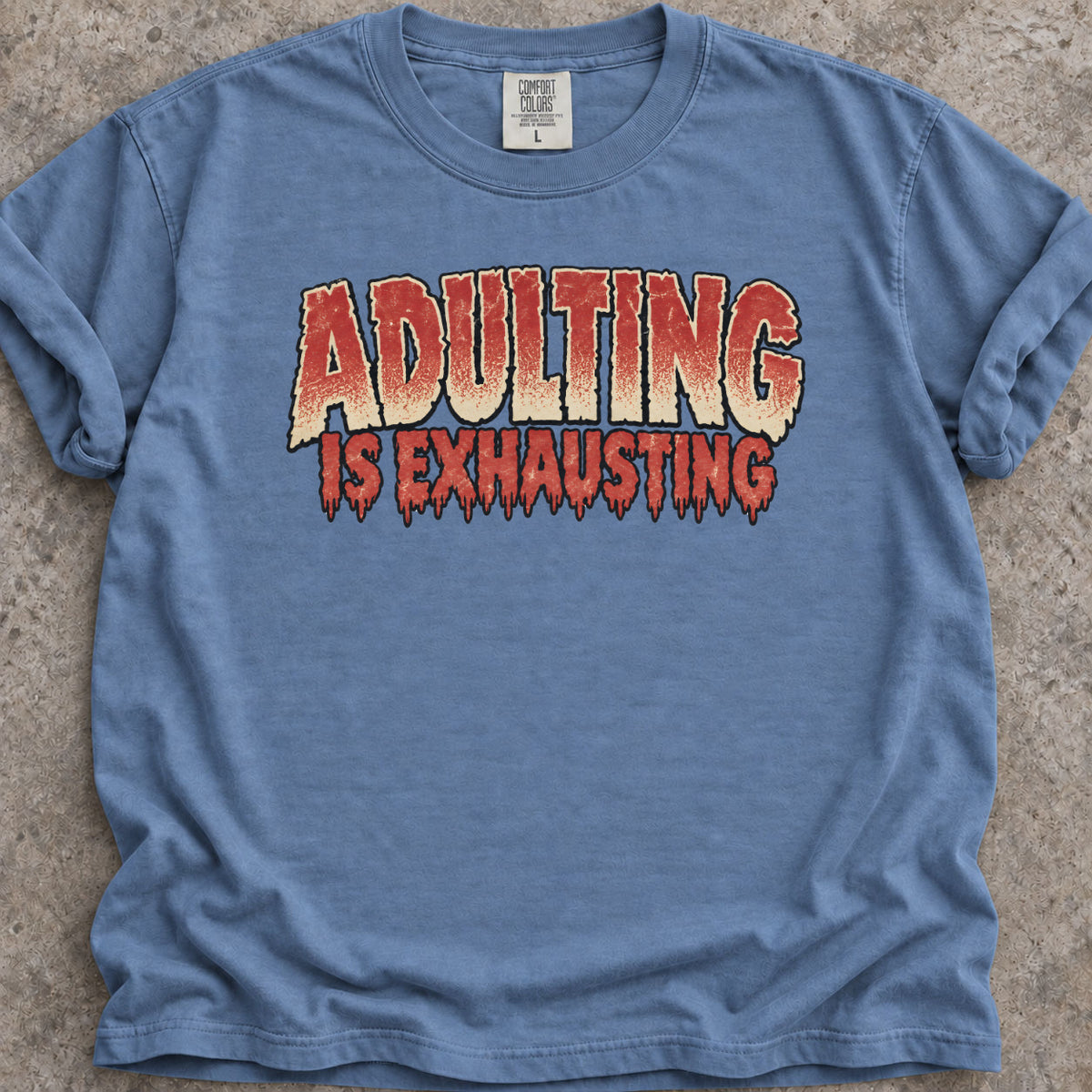 Adulting Is Exhausting T-Shirt
