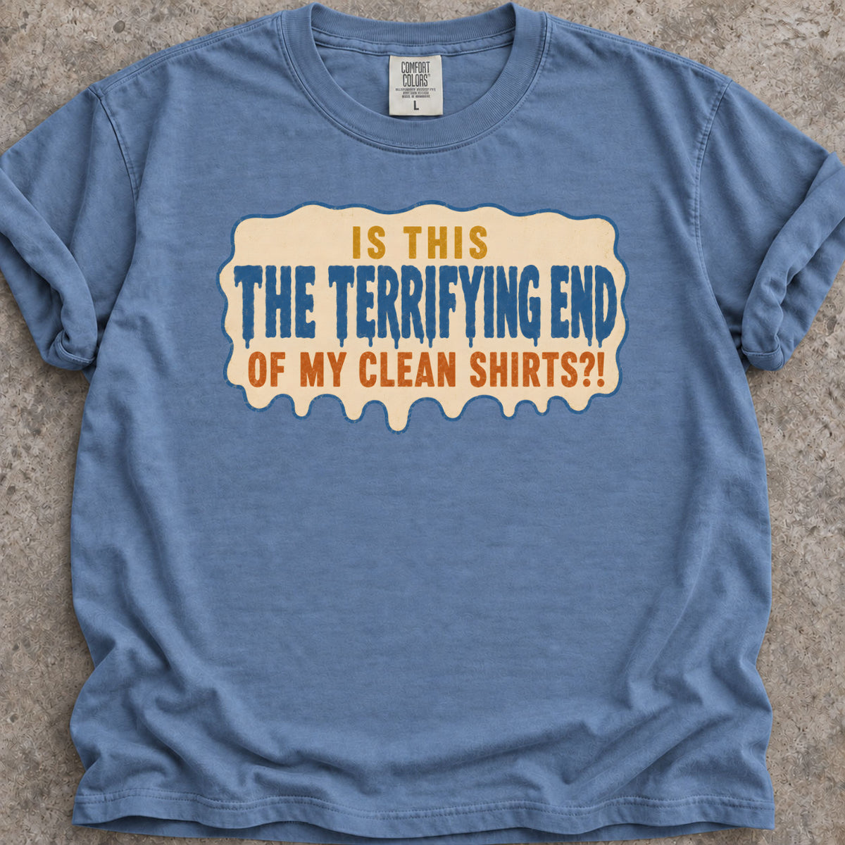 Last Clean Shirt T-Shirt