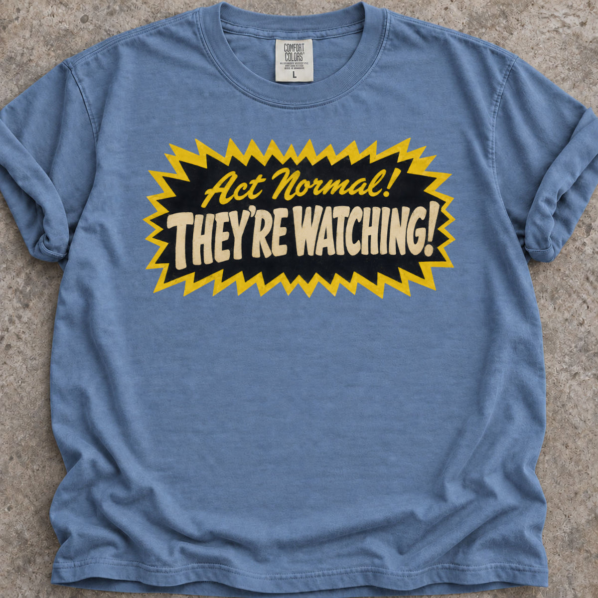 They're Watching T-Shirt