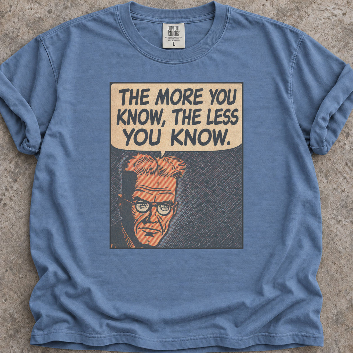 More You Know T-Shirt