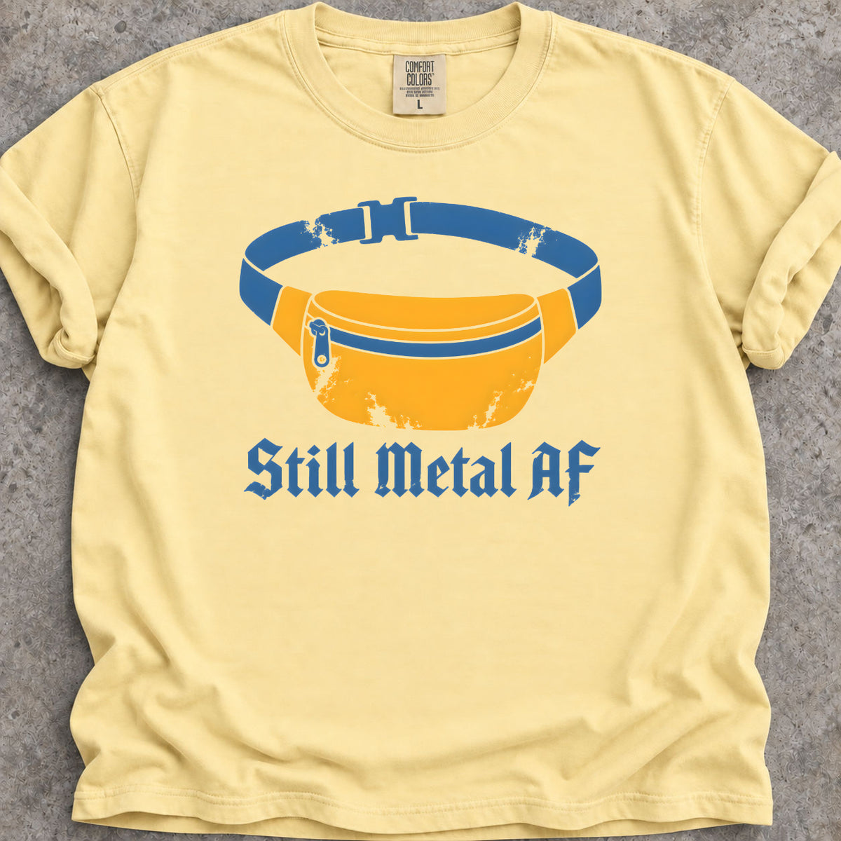 Still Metal AF T-Shirt