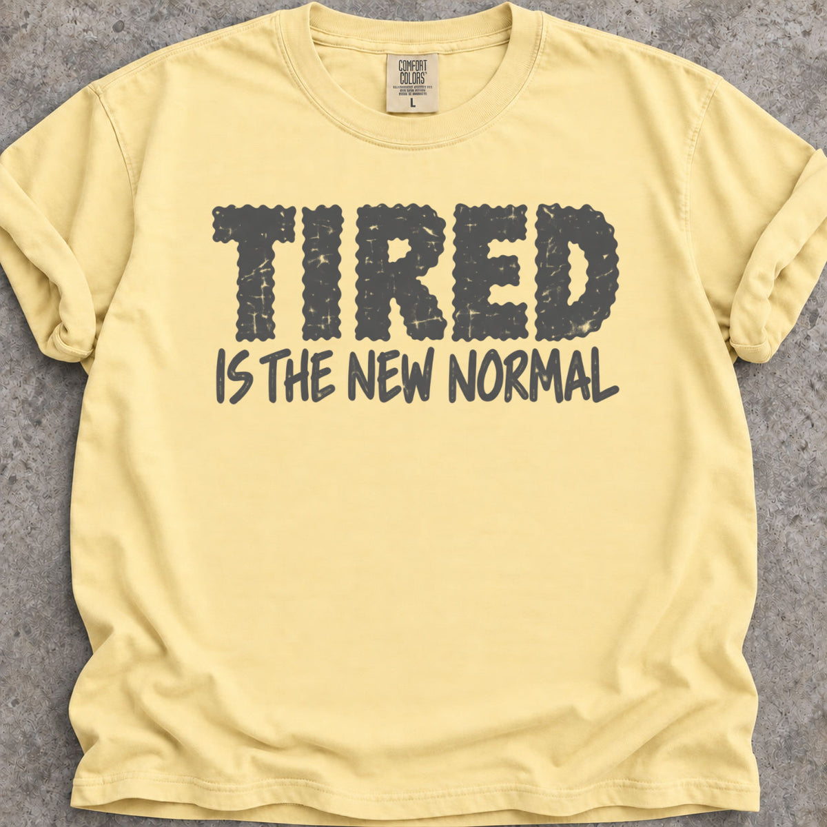Tired New Normal T-Shirt