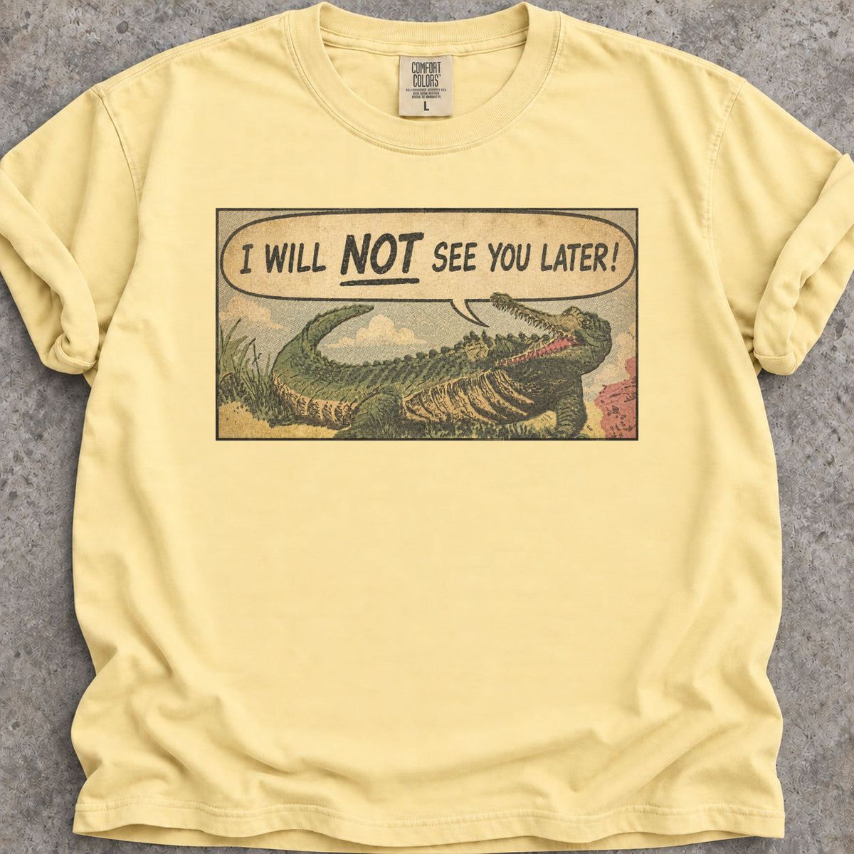 Not Later, Alligator! T-Shirt