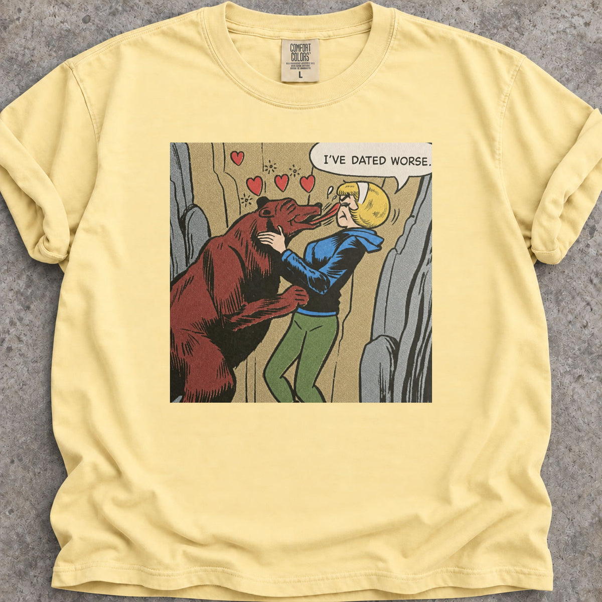 I've Dated Worse T-Shirt