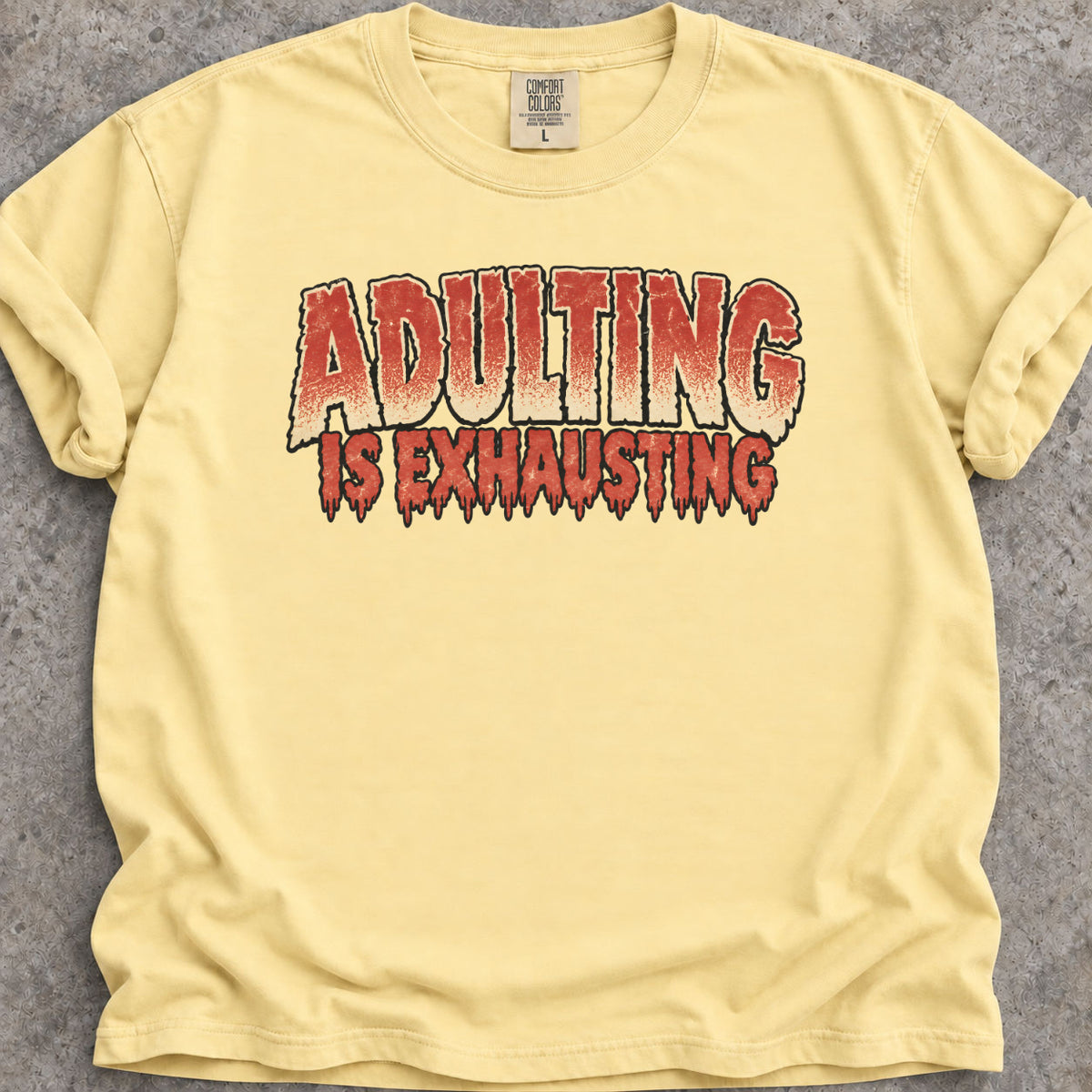 Adulting Is Exhausting T-Shirt