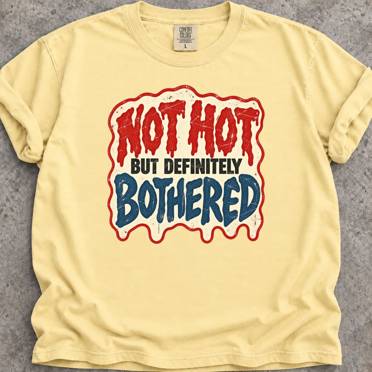 Not Hot But Bothered T-Shirt
