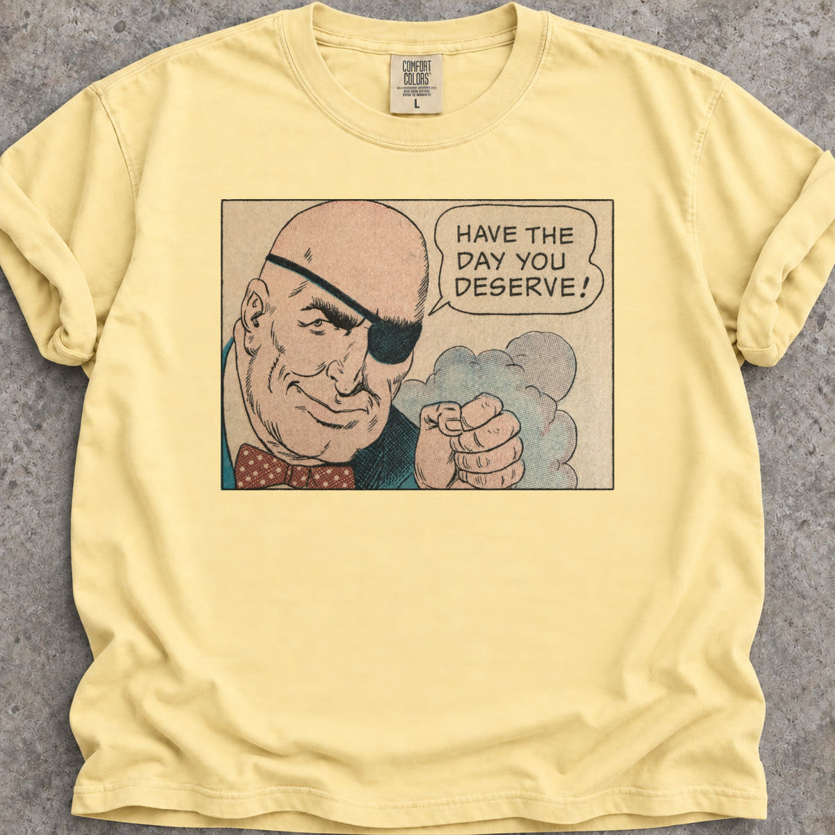Day You Deserve T-Shirt