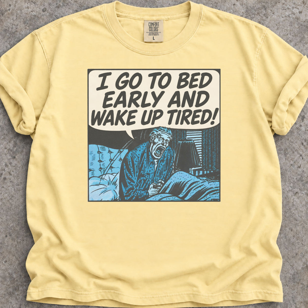 I Wake Up Tired T-Shirt