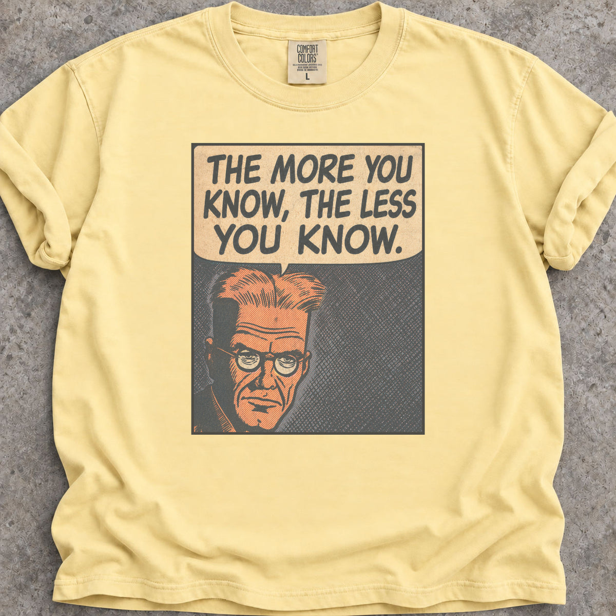 More You Know T-Shirt