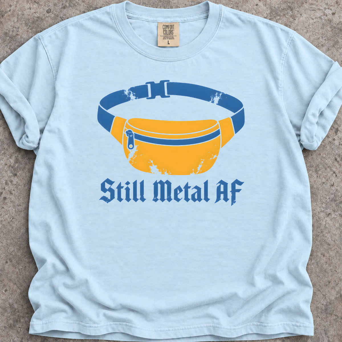 Still Metal AF T-Shirt