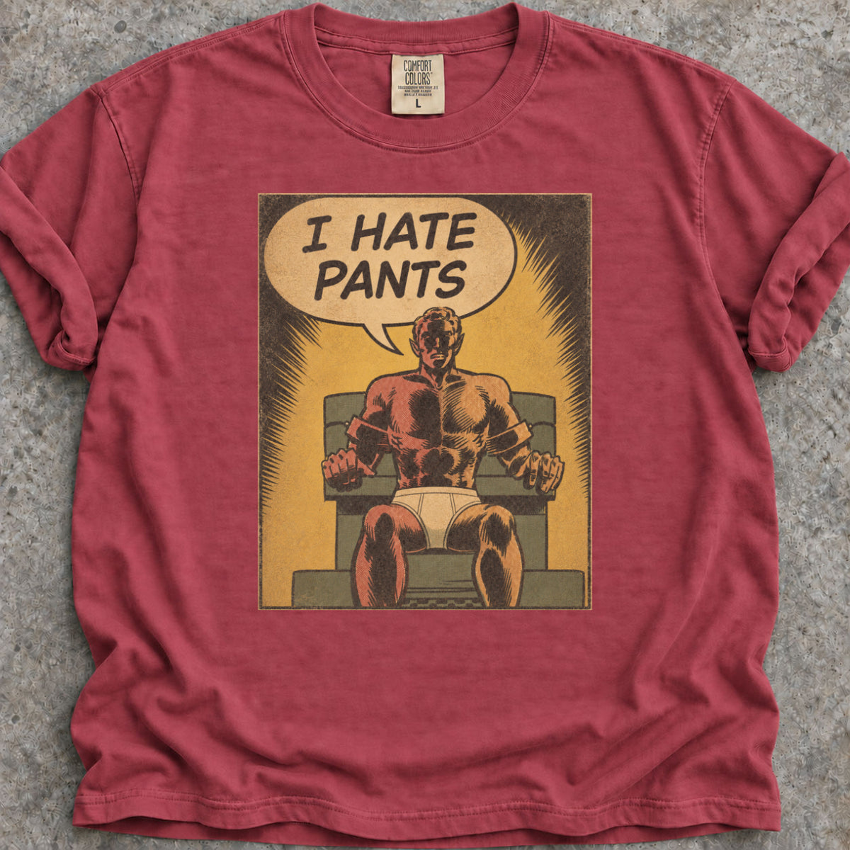 I Hate Pants T-Shirt