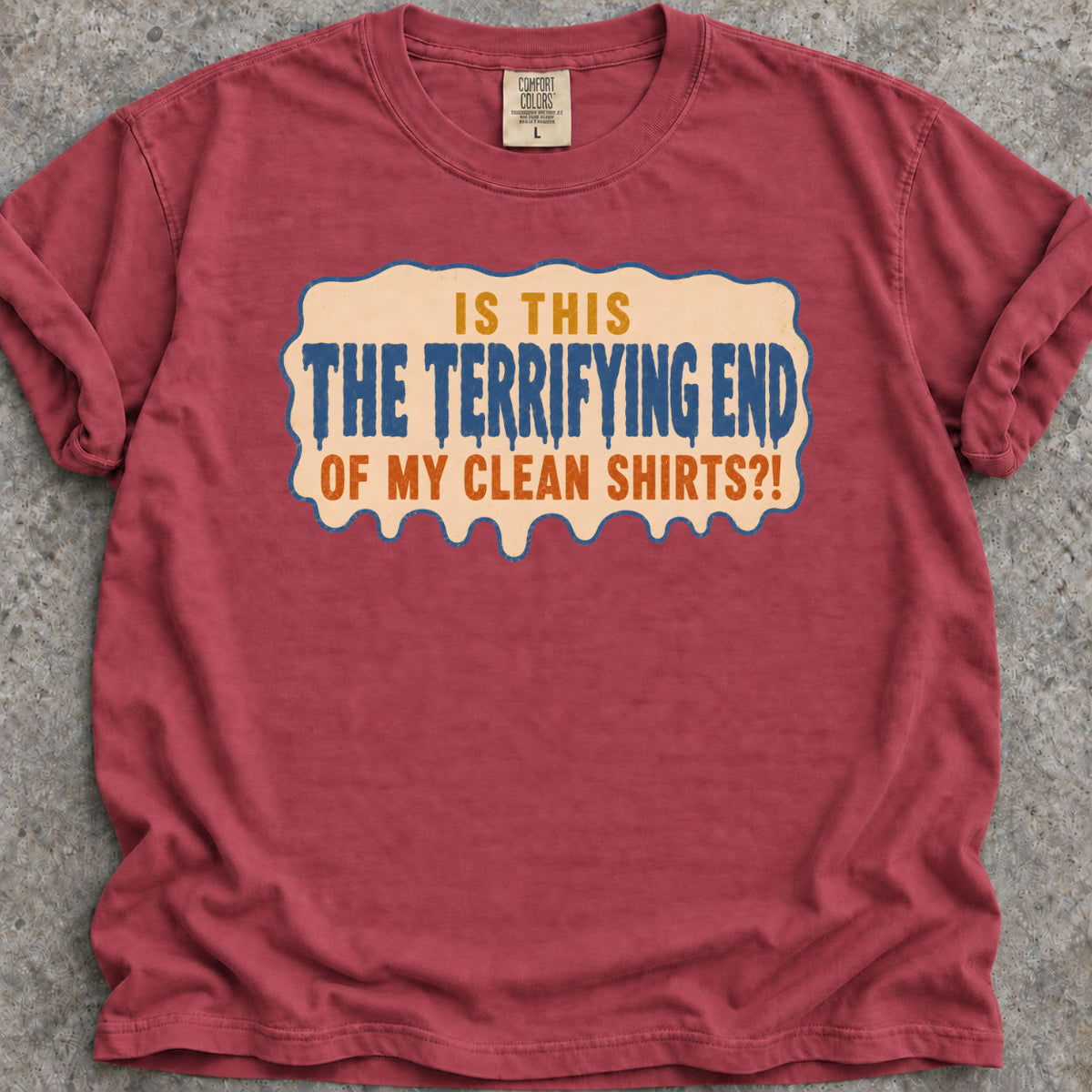 Last Clean Shirt T-Shirt