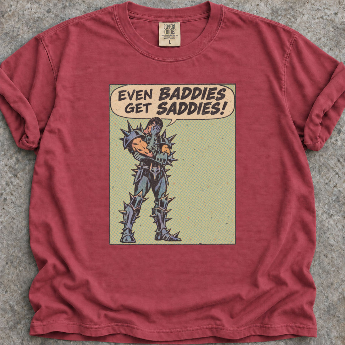 Baddies Get Saddies T-Shirt