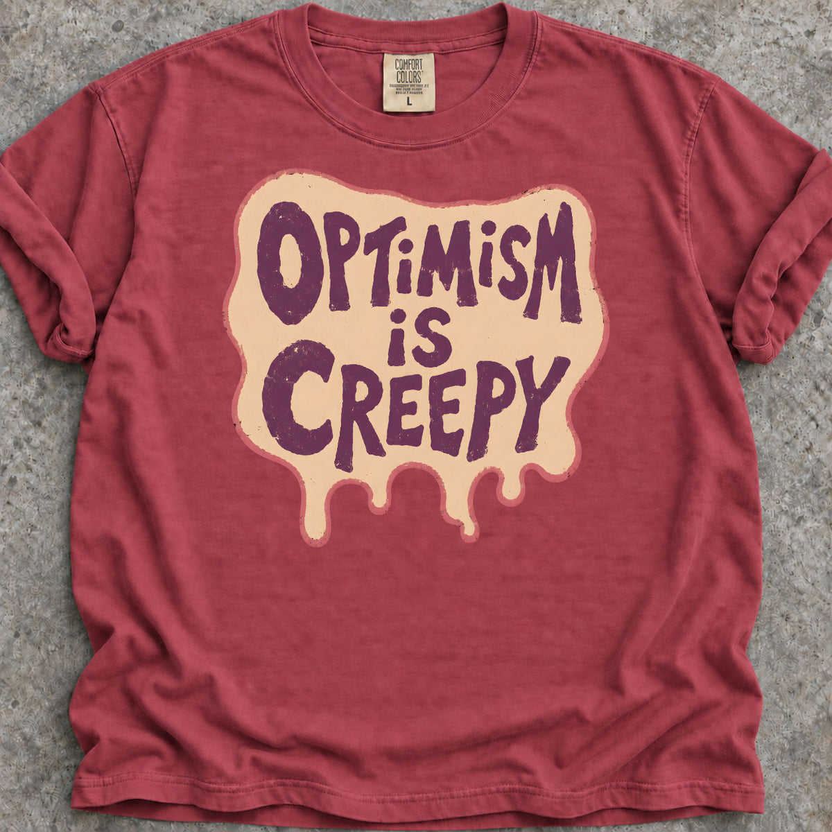 Optimism Is Creepy T-Shirt product image