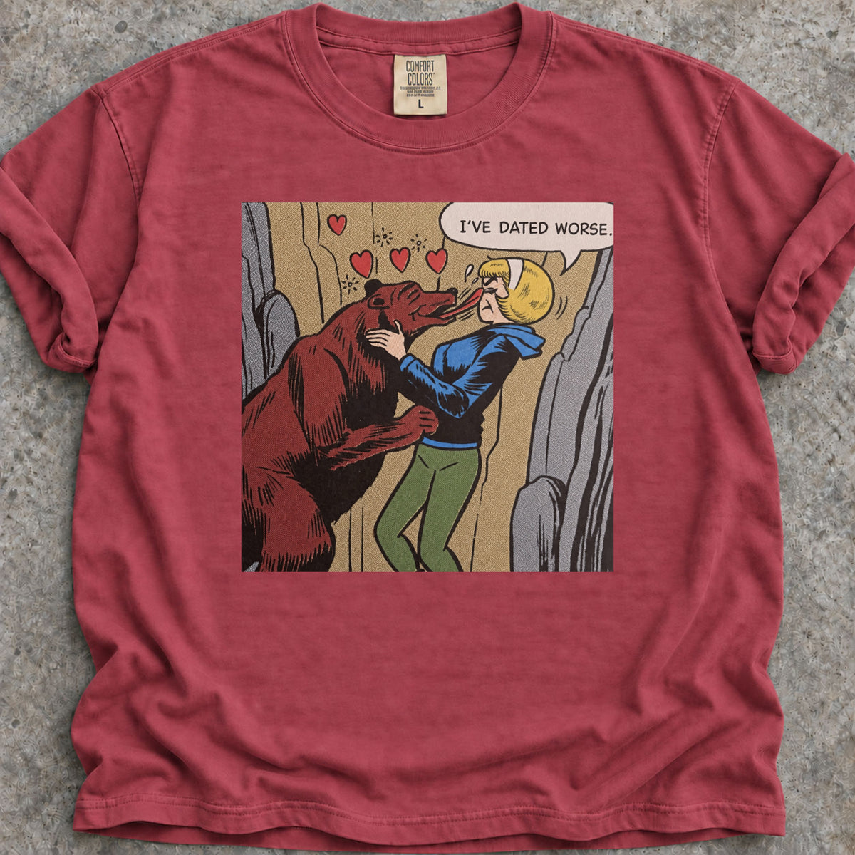 I've Dated Worse T-Shirt