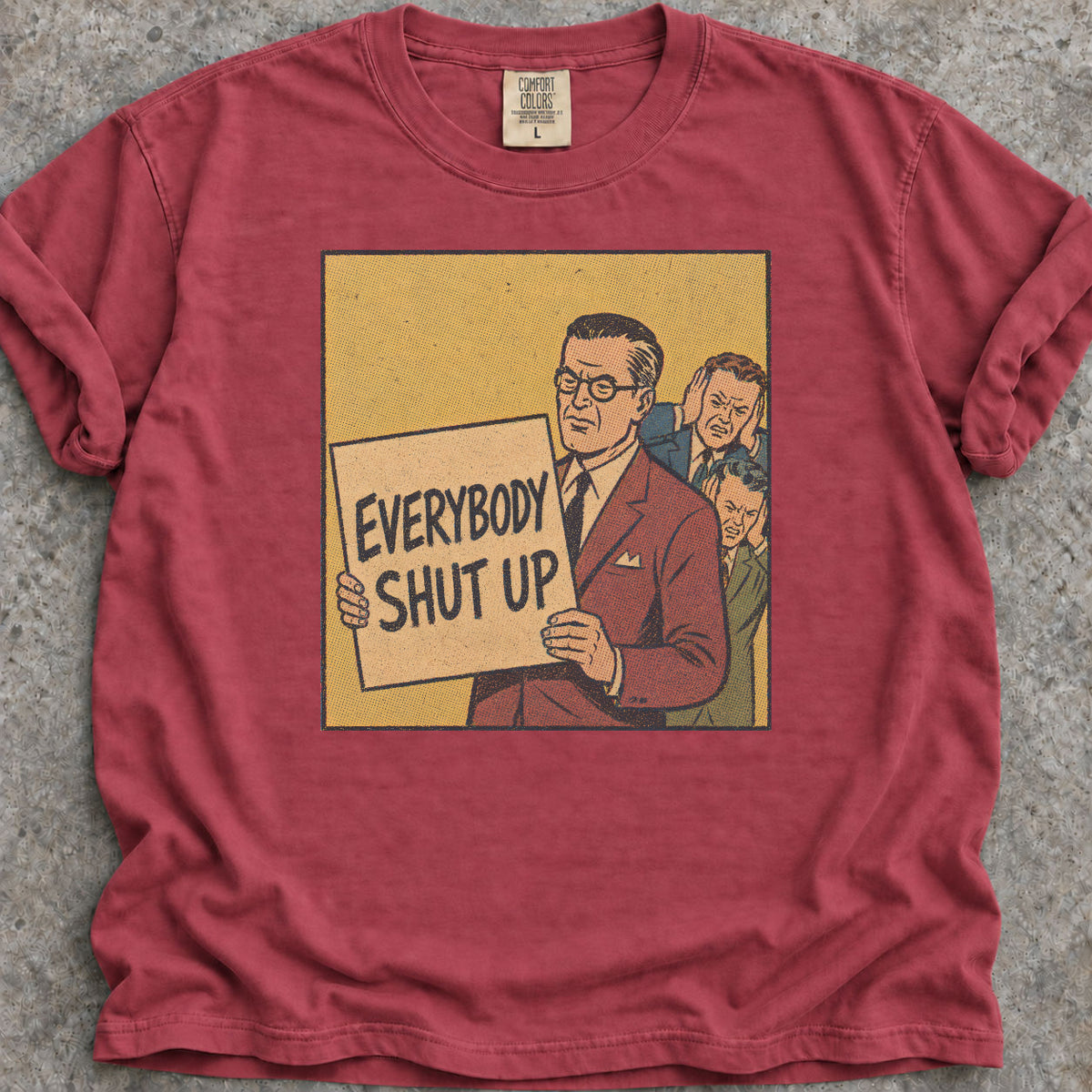 Everybody Shut Up T-Shirt