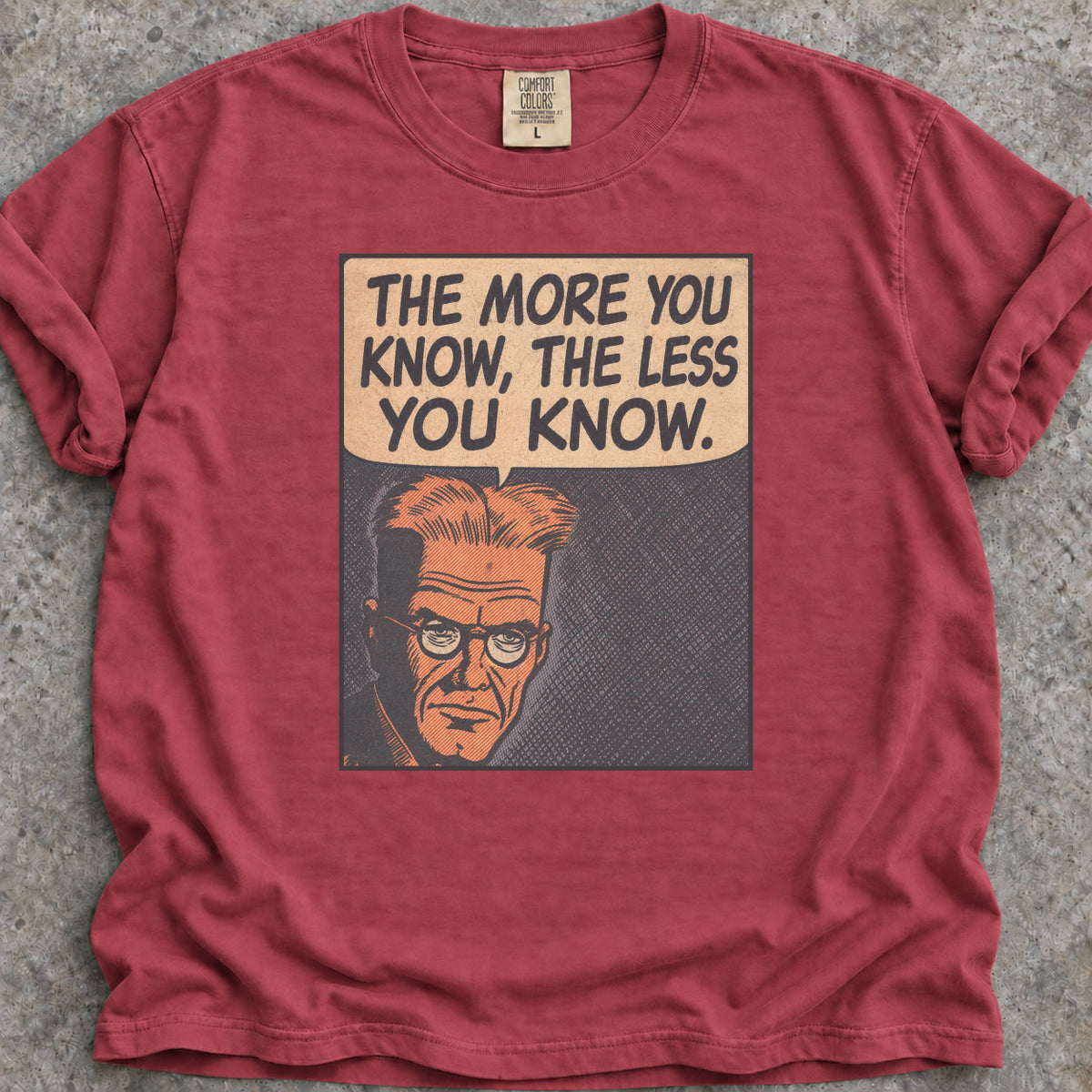More You Know T-Shirt