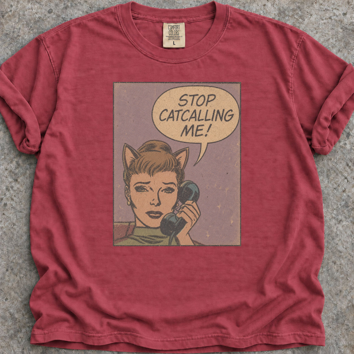 Stop Catcalling Me T-Shirt