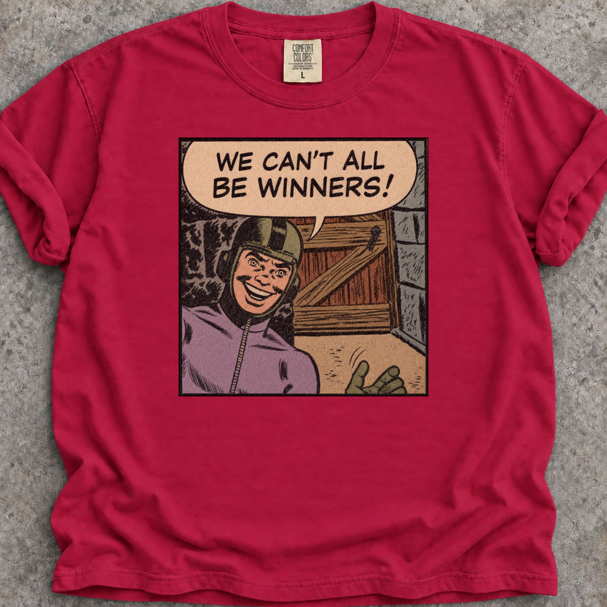 We Can't All Be Winners T-Shirt