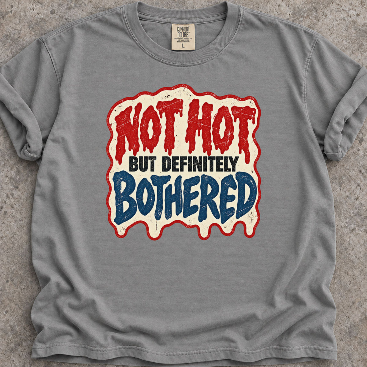 Not Hot But Bothered T-Shirt
