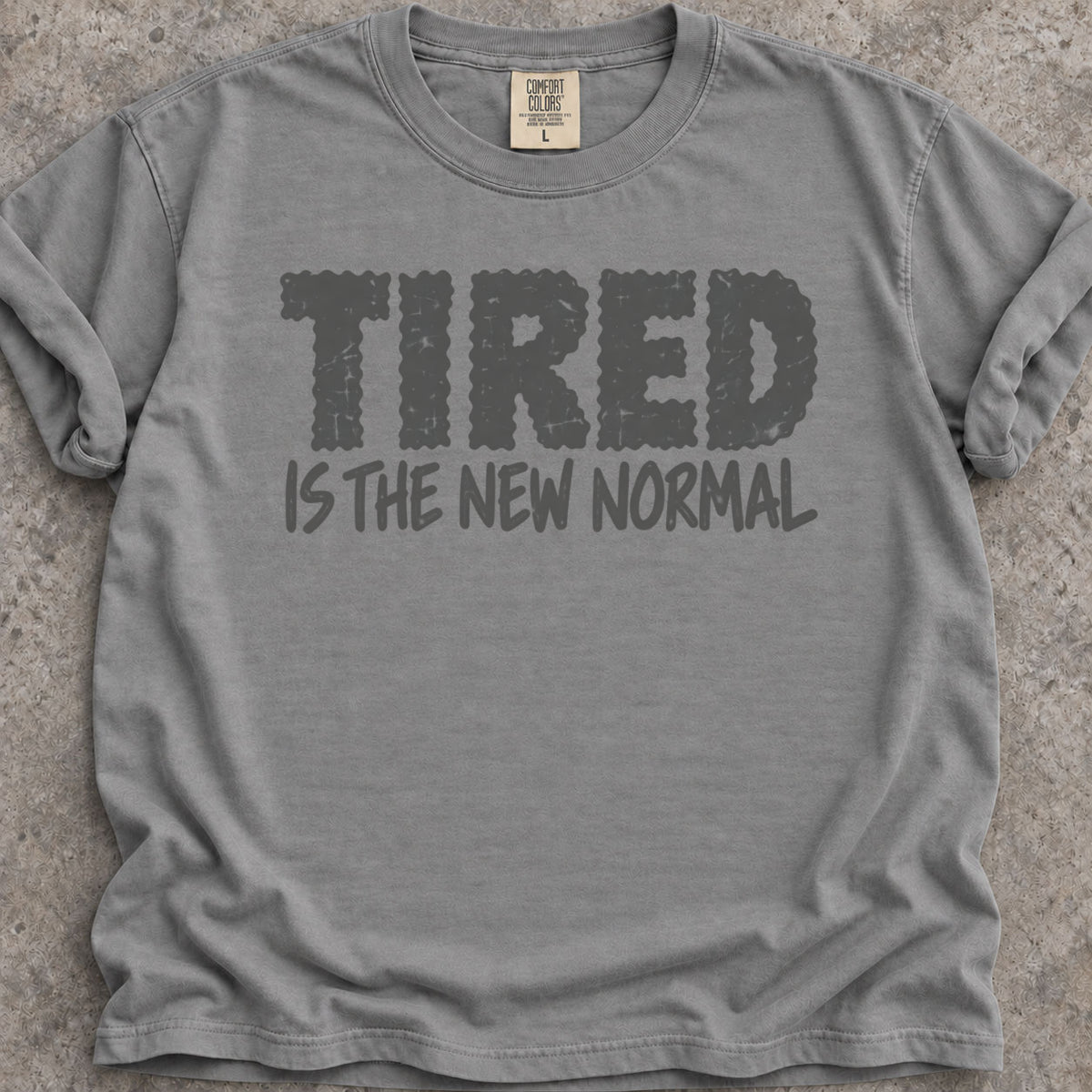 Tired New Normal T-Shirt
