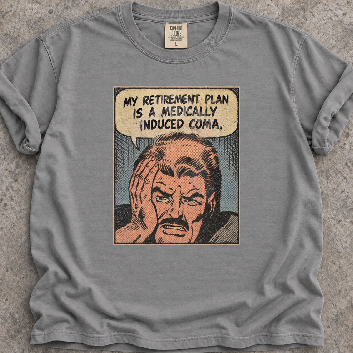Retirement Coma T-Shirt
